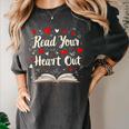 Read Your Heart Out Valentines Day Book And Reading Lovers Women's Comfort Colors T-Shirt Pepper Read Your Heart Out Valentines Day Book And Reading Lovers Women's Comfort Colors T-Shirt Pepper