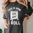 Reader Librarian Library This Is How I Roll Book Cart Meme Women's Comfort Colors T-Shirt Pepper