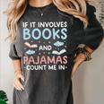 Reading Bedtime If It Involves Books And Pajamas Count Me In Women's Comfort Colors T-Shirt Pepper Reading Bedtime If It Involves Books And Pajamas Count Me In Women's Comfort Colors T-Shirt Pepper