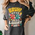 Reading Book Lover School Librarian Bruh It's Library Day Women's Comfort Colors T-Shirt Pepper