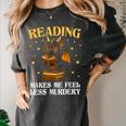 Reading Makes Me Feel Less Murdery Book Dragon Women's Comfort Colors T-Shirt Pepper Reading Makes Me Feel Less Murdery Book Dragon Women's Comfort Colors T-Shirt Pepper