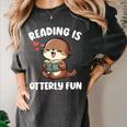 Reading Is Otterly Fun Otter Bookworm Book Lover Librarian Women's Comfort Colors T-Shirt Pepper Reading Is Otterly Fun Otter Bookworm Book Lover Librarian Women's Comfort Colors T-Shirt Pepper