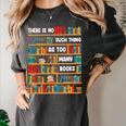 Reading Shirt There Is No Such Thing As Too Many Books Women's Comfort Colors T-Shirt Pepper Reading Shirt There Is No Such Thing As Too Many Books Women's Comfort Colors T-Shirt Pepper