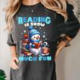 Reading Is Snow Much Fun Christmas Xmas Book Reading Women's Comfort Colors T-Shirt Pepper Reading Is Snow Much Fun Christmas Xmas Book Reading Women's Comfort Colors T-Shirt Pepper