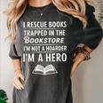 I Rescue Books Trapped In The Bookstore I’m Not A Hoarder Women's Comfort Colors T-Shirt Pepper