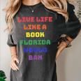 Sarcastic Live Life Like a Book Florida Would Ban Women's Comfort Colors T-Shirt Pepper