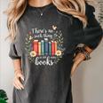 Sarcastic There’s No Such Thing As Too Many Books Women's Comfort Colors T-Shirt Pepper Sarcastic There’s No Such Thing As Too Many Books Women's Comfort Colors T-Shirt Pepper