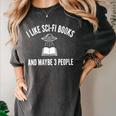 I Like Sci-Fi Books And Maybe 3 People Women's Comfort Colors T-Shirt Pepper I Like Sci-Fi Books And Maybe 3 People Women's Comfort Colors T-Shirt Pepper