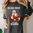 He Sees What You'Ve Been Reading Santa Book Lover For Women Women's Comfort Colors T-Shirt Pepper