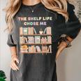 The Shelf Life Chose Me Bookstore Reading Lover Graphic Women's Comfort Colors T-Shirt Pepper