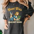 Smut Reader Book Romance Good That Girls Read Dirty Books Women's Comfort Colors T-Shirt Pepper