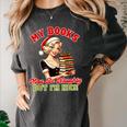 Smut Reader Christmas My Books May Be Naughty But I'm Nice Women's Comfort Colors T-Shirt Pepper