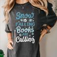 Snow Is Falling Books Are Calling Women's Comfort Colors T-Shirt Pepper