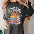 So Many Books So Little Summer Women's Comfort Colors T-Shirt Pepper So Many Books So Little Summer Women's Comfort Colors T-Shirt Pepper