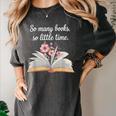 So Many Books Little Time Loves To Read Books Bookworm Women's Comfort Colors T-Shirt Pepper