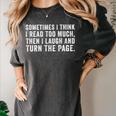 Sometimes I Think I Read Too Much Book Reader Quote Women's Comfort Colors T-Shirt Pepper