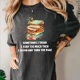 Sometimes I Think I Read Too Much For Books Lover Women's Comfort Colors T-Shirt Pepper Sometimes I Think I Read Too Much For Books Lover Women's Comfort Colors T-Shirt Pepper