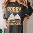 Sorry I Can't Make It I'm Completely Booked Book Reading Women's Comfort Colors T-Shirt Pepper