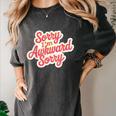 Sorry I'm Awkward Sorry Introvert Humor Women's Comfort Colors T-Shirt Pepper Sorry I'm Awkward Sorry Introvert Humor Women's Comfort Colors T-Shirt Pepper