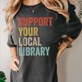 Support Your Local Library Books Bookaholic Teacher Bookworm Women's Comfort Colors T-Shirt Pepper