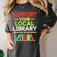 Support Your Local Library Librarian Reader Book Lover Women's Comfort Colors T-Shirt Pepper