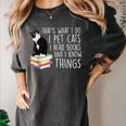 That's What I Do I Pet Cat I Read Books Tuxedo Cat Bookworm Women's Comfort Colors T-Shirt Pepper
