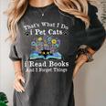 That’s What I Do Pet Cats Read Books Forget Things Flower Women's Comfort Colors T-Shirt Pepper