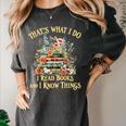 That's What I Do I Read Books And I Know Things Book Floral Women's Comfort Colors T-Shirt Pepper