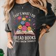 That’s What I Do I Read Books And I Know Things Floral Book Women's Comfort Colors T-Shirt Pepper That’s What I Do I Read Books And I Know Things Floral Book Women's Comfort Colors T-Shirt Pepper