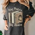Tiny Portals Big Stories Book Nook Fantasy Gateway Women's Comfort Colors T-Shirt Pepper Tiny Portals Big Stories Book Nook Fantasy Gateway Women's Comfort Colors T-Shirt Pepper