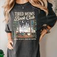 Tired Moms Book Club Coffee Chaos Chapters Book Lover Women's Comfort Colors T-Shirt Pepper Tired Moms Book Club Coffee Chaos Chapters Book Lover Women's Comfort Colors T-Shirt Pepper
