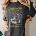 Tired Moms Book Club Coffee Chaos Readers Cozy Women's Comfort Colors T-Shirt Pepper Tired Moms Book Club Coffee Chaos Readers Cozy Women's Comfort Colors T-Shirt Pepper