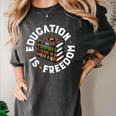 History Education Is Freedom Books Teach Black History Women's Comfort Colors T-Shirt Pepper History Education Is Freedom Books Teach Black History Women's Comfort Colors T-Shirt Pepper