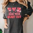 Valentine Day Book Read Your Heart Out Lovers Teacher Kids Women's Comfort Colors T-Shirt Pepper Valentine Day Book Read Your Heart Out Lovers Teacher Kids Women's Comfort Colors T-Shirt Pepper