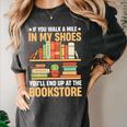 If You Walk A Mile In My Shoes You'Ll End Up At Bookstore Women's Comfort Colors T-Shirt Pepper If You Walk A Mile In My Shoes You'Ll End Up At Bookstore Women's Comfort Colors T-Shirt Pepper