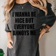 I Wanna Be Nice But Everyone Annoys Me Introvert Women's Comfort Colors T-Shirt Pepper