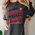 All I Want For Christmas Is More Books Teacher Xmas Holiday Women's Comfort Colors T-Shirt Pepper All I Want For Christmas Is More Books Teacher Xmas Holiday Women's Comfort Colors T-Shirt Pepper