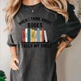 When I Think About Books I Touch My Shelf Book Reader Women's Comfort Colors T-Shirt Pepper When I Think About Books I Touch My Shelf Book Reader Women's Comfort Colors T-Shirt Pepper