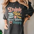 Women's Drink Tea Read Books Nerd Book Reader Book Reading Lover Women's Comfort Colors T-Shirt Pepper Women's Drink Tea Read Books Nerd Book Reader Book Reading Lover Women's Comfort Colors T-Shirt Pepper