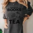 Women's Fueled By Books And Tea Book Lover Bookworm Reading Books Women's Comfort Colors T-Shirt Pepper