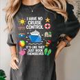 Women's I Have No Control On A Cruise They Book Themselves Cruise Women's Comfort Colors T-Shirt Pepper Women's I Have No Control On A Cruise They Book Themselves Cruise Women's Comfort Colors T-Shirt Pepper