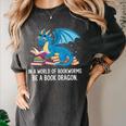 In A World Full Of Bookworms Be A Book Dragon Women's Comfort Colors T-Shirt Pepper In A World Full Of Bookworms Be A Book Dragon Women's Comfort Colors T-Shirt Pepper