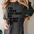 Yes I Read Self-Help No I’m Not Helped Yet Book Lover Women's Comfort Colors T-Shirt Pepper