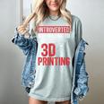 3D Printer Introvert 3D Printing Women's Comfort Colors T-Shirt Denim 3D Printer Introvert 3D Printing Women's Comfort Colors T-Shirt Denim