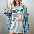 Booked And Busy Cool Coffee Reading Relaxing Books Women's Comfort Colors T-Shirt Denim Booked And Busy Cool Coffee Reading Relaxing Books Women's Comfort Colors T-Shirt Denim