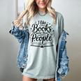 I Like Books More Than People Quote Women's Comfort Colors T-Shirt Denim