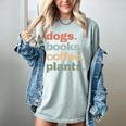 Dogs Books Coffee Plant Lover Gardening Cute Mom Life Women's Comfort Colors T-Shirt Denim