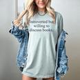 Introverted But Willing To Discuss Books Reading Introvert Women's Comfort Colors T-Shirt Denim Introverted But Willing To Discuss Books Reading Introvert Women's Comfort Colors T-Shirt Denim