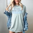 Be Kind Drink Water Read Books Women's Comfort Colors T-Shirt Denim Be Kind Drink Water Read Books Women's Comfort Colors T-Shirt Denim
