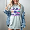 Plan For Today Coffee Yarn Books Sewing Knitter Knitting Women's Comfort Colors T-Shirt Denim